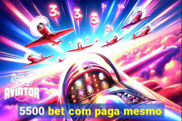 5500 bet com paga mesmo